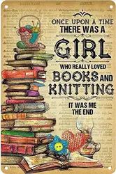 A Girl Who Really Loved Books And Knitting Retro Metal Tin Sign Vintage Aluminum Sign For Home Decor Room Metal Decor