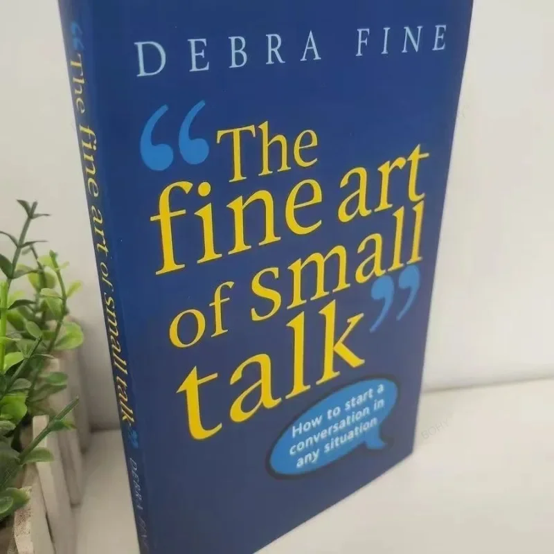 The Fine Art of Small Talk By Debra Fine How To Start A Conversation In Any Situation Learning Languages Book