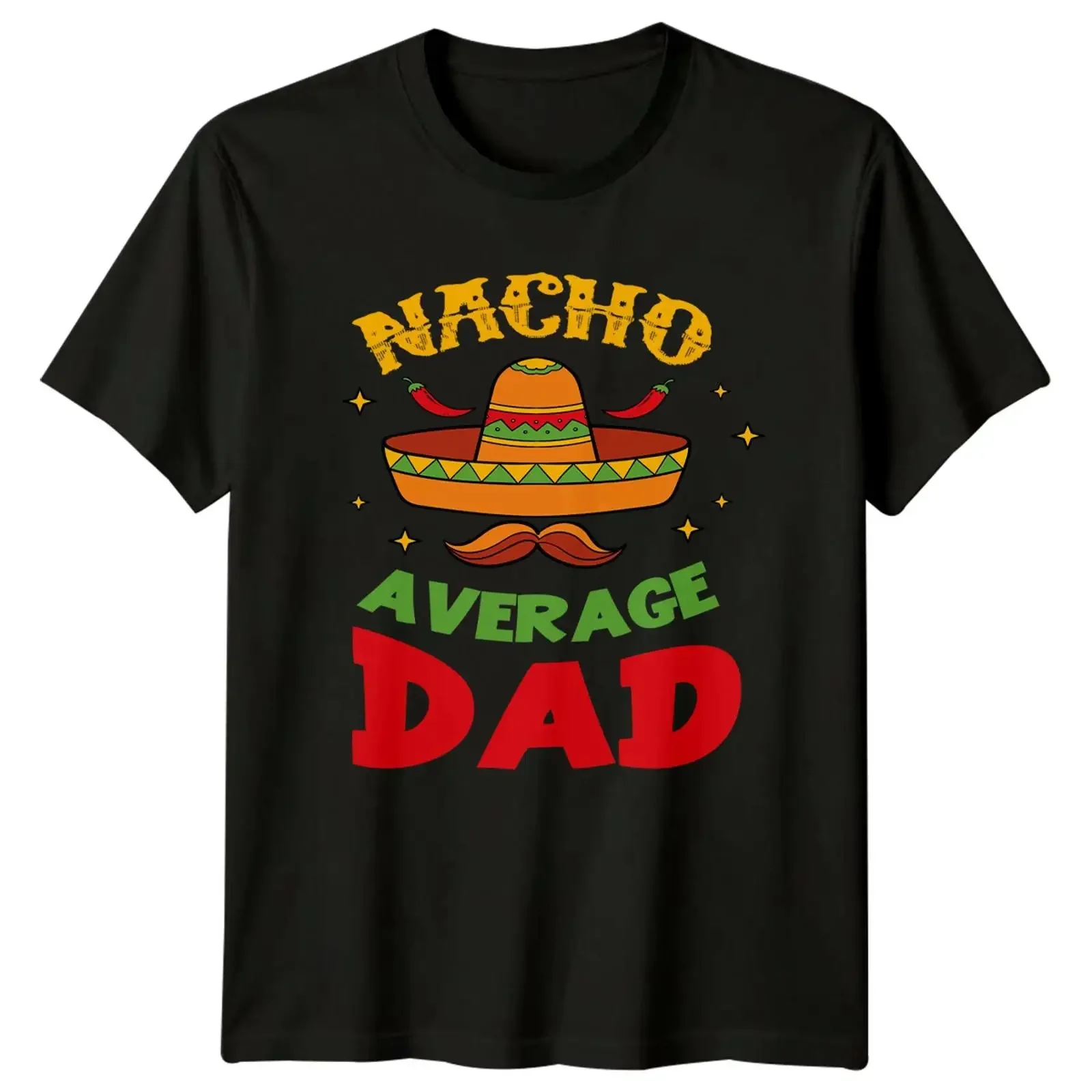 T Shirt Nacho Average Dad Sombrero funny Father's Day Mexican Image 1 of 4 vintage Washed Slightly Versatile Casual