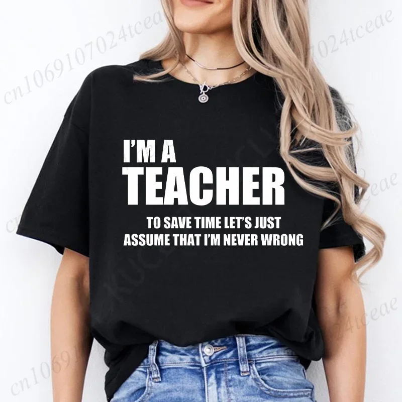 Fashion Harajuku I'm A Teacher To Save Time Print Ladies T-shirt Casual Basics O-collar Black Tshirt Short Sleeve Women T-shirts