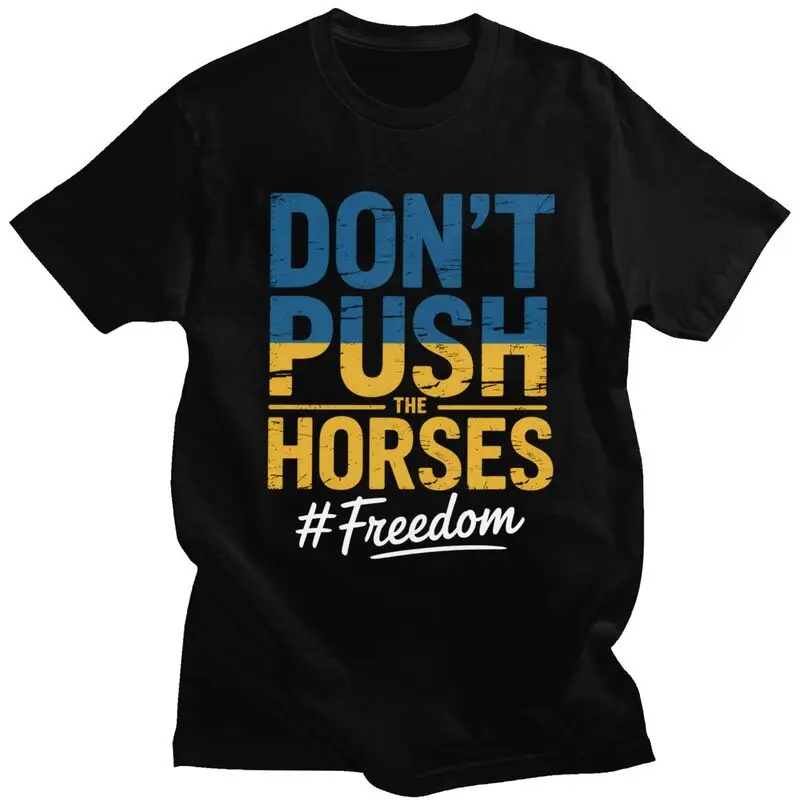 Don't Push The Horses T Shirt Unisex Short Sleeve Fashion Casual Graphic Sarcastic Minds Tee Shirt Pure Cotton Camisetas