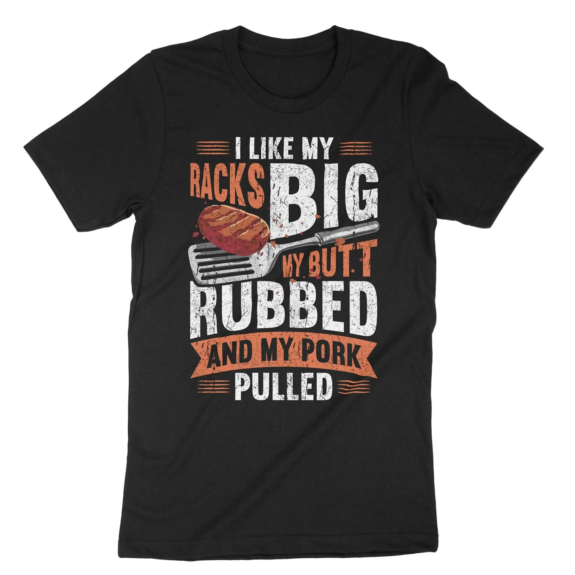 I Like My Racks Big Butt Rubbed And Pork Pulled T Shirt Funny BBQ Grill Meat Lovers Pig Smoke