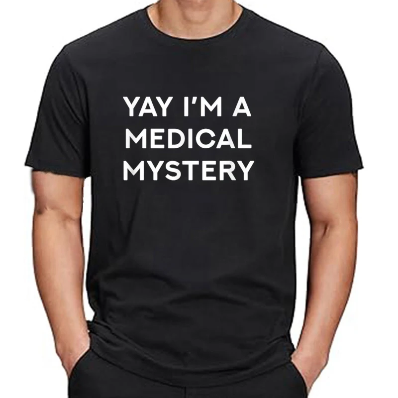 Yay I'm A Medical Mystery T-shirt imprimé, streetwear, design original, cadeaux, unisexe, été, drôle, chronique, oto