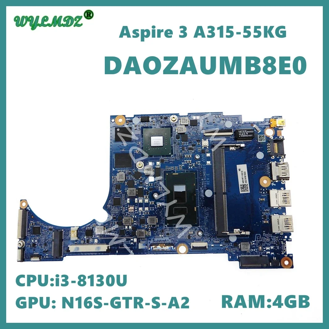 

DA0ZAUMB8E0 With i3-8130U CPU 4GB-RAM GPU: N16S-GTR-S-A2 Notebook Mainboard For ACER Aspire 3 A315-55KG Laptop Motherboard