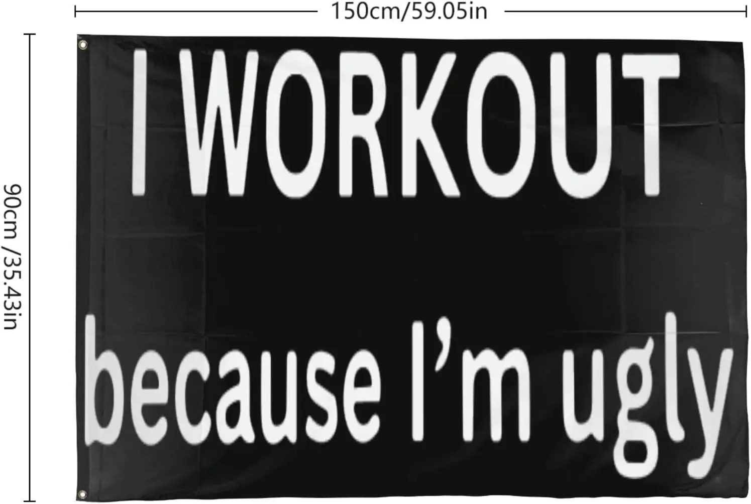 Flagicts 100% Polyester  I WORKOUTs Because Im Uglys Flag