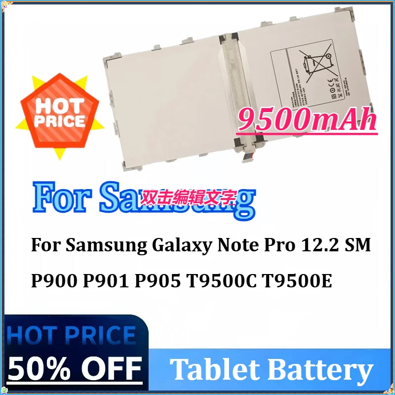 

Новый сменный аккумулятор емкостью 9500 мАч для Samsung Galaxy Note Pro 12,2 SM P900 P901 P905 T9500C T9500E T9500U T9500K Аккумулятор для планшета