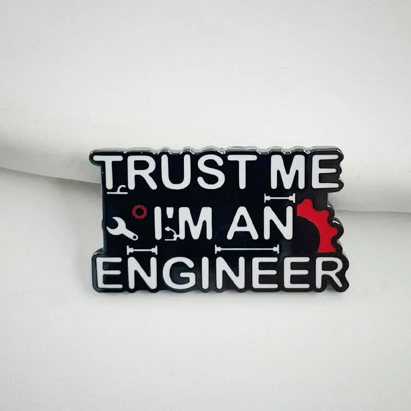 Trust Me, I'm an Engineer Brooch Men's Professional Badge Hard Enamel Pin Unique Jewelry Gift Book Cover Decoration