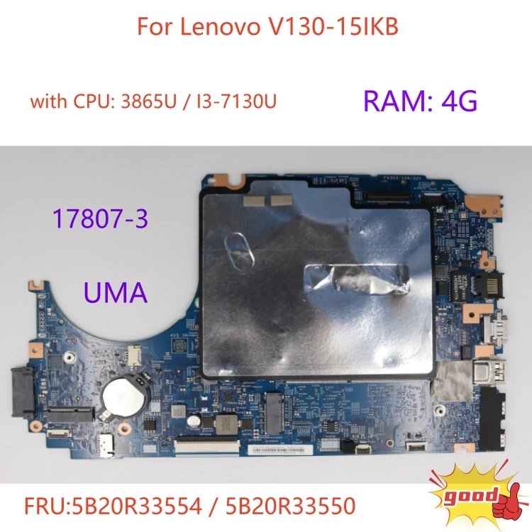 

For Lenovo V130-15IKB laptop motherboard 17807-3 motherboard FRU:5B20R33550 with CPU 3865U / I5-7200U RAM 4G 100% test work