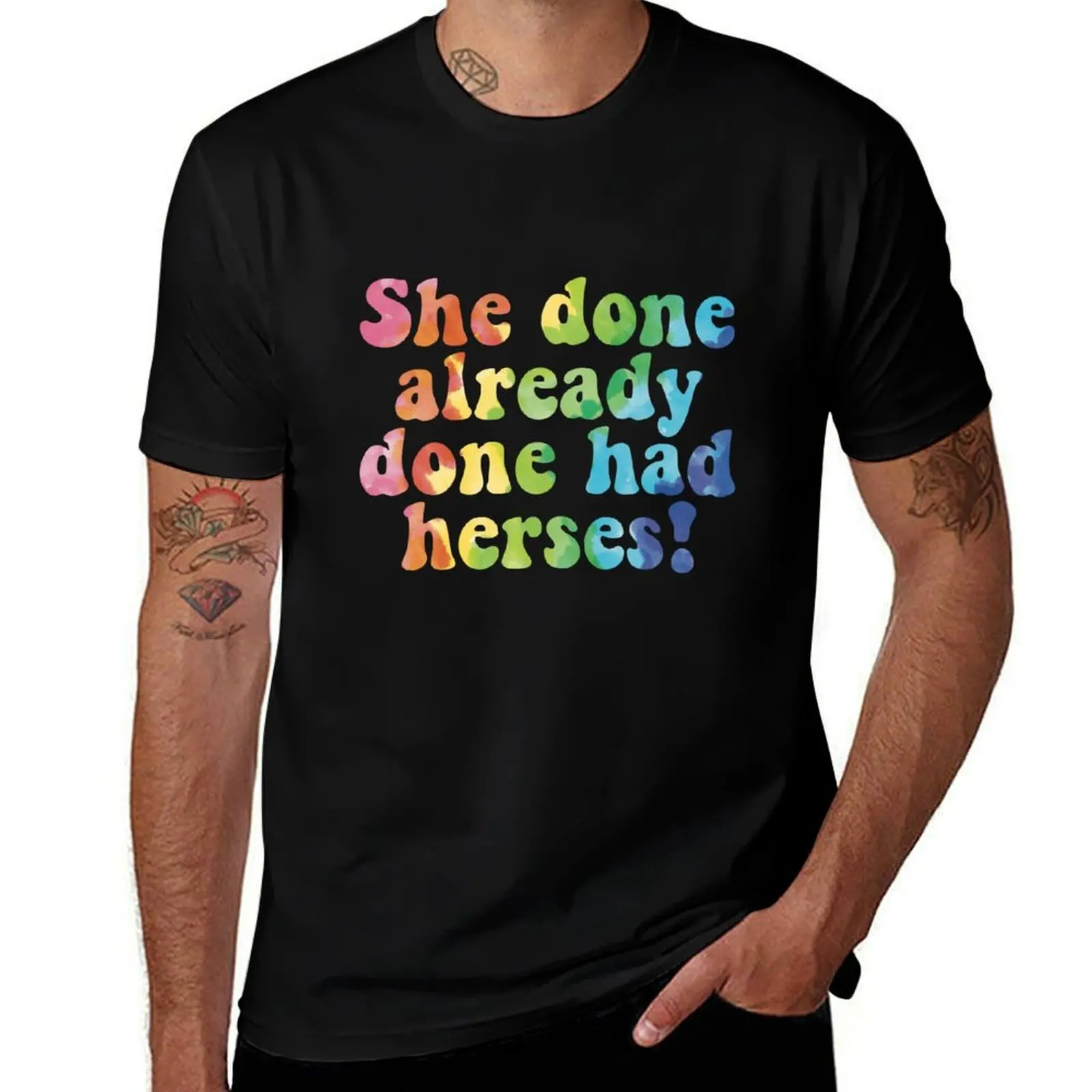 She done already done had herses! T-Shirt Holiday Simple Tee Shirt T-Shirt