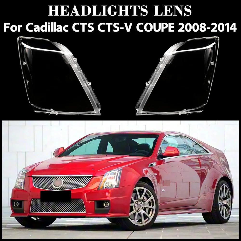 

For Cadillac CTS CTS-V COUPE 2008-2014 Headlight Cover Transparent Lens Headlamp Shell Replace Original Lampshade Plexiglass