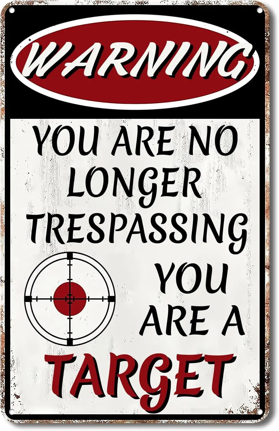 Funny No Trespassing Sign, Metal Warning Tin Signs, You Are No Longer Trespassing You Are A Target Sign, Yard Sign Garage Wall D