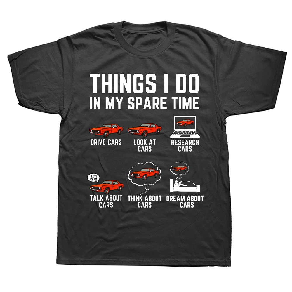 Things I Do In My Spare Time Funny Car Lover T Shirts Summer Style Cotton Streetwear Short Sleeve Birthday Gifts T-shirt Mens