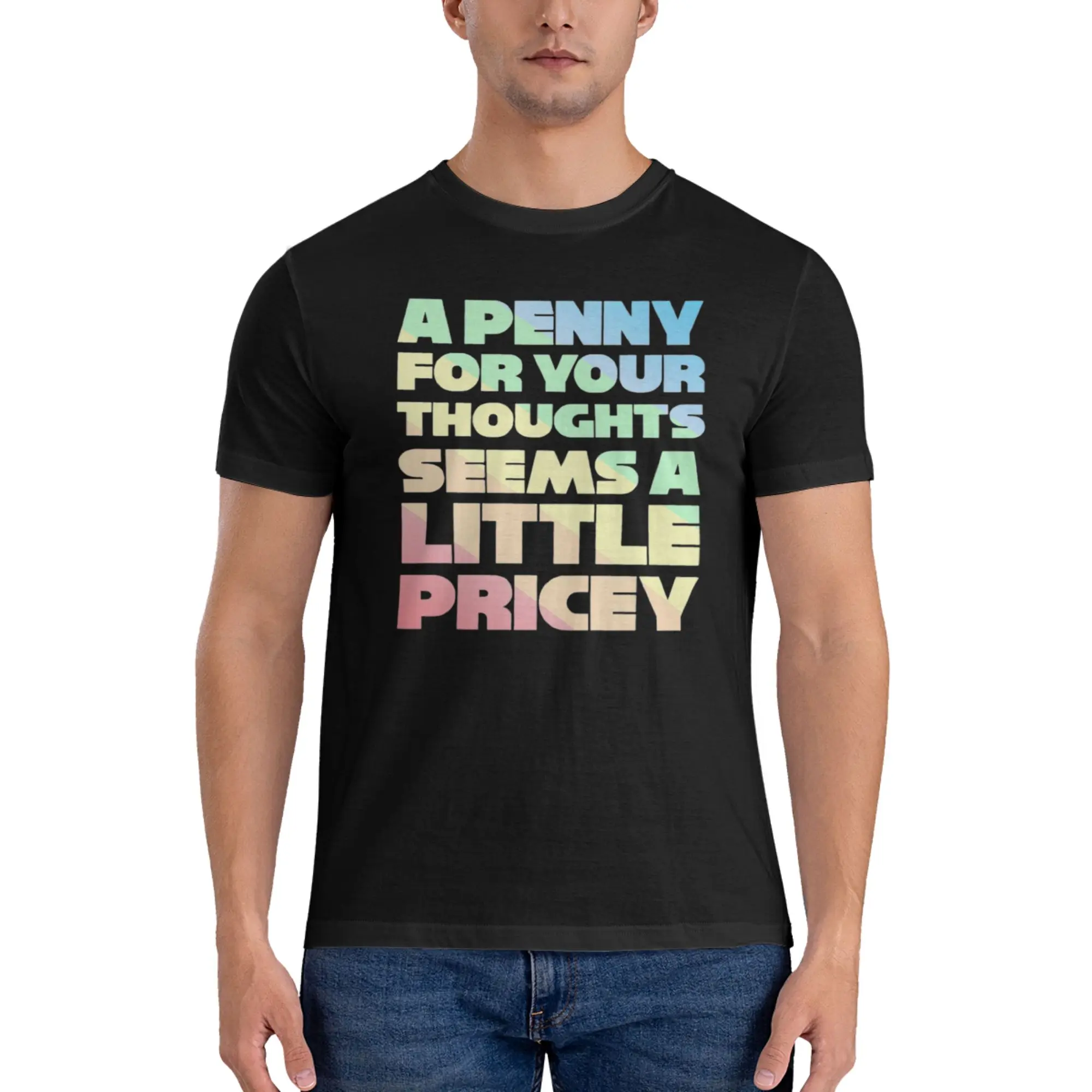 

A Penny For Your Thoughts Seems A Little Pricey T-Shirt for Men Cotton T Shirts Men's Short Sleeve Crew Neck Summer Clothes Tops