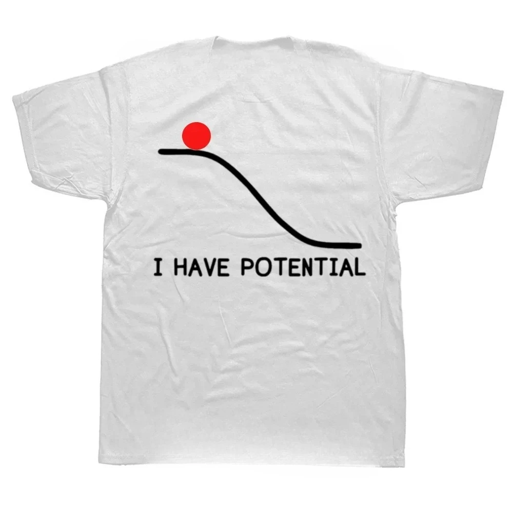 I Have Potential Energy Funny Physics Teacher Nerd Gifts T-Shirt Party Tops T Shirt for Men Tshirts Casual Newest