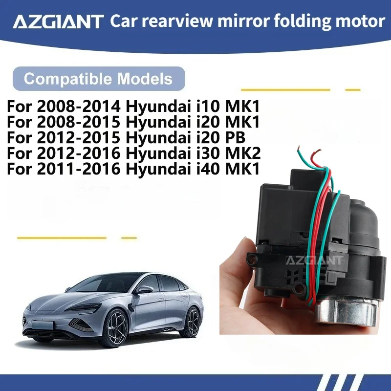 

AZGIANT For Hyundai i10 MK1/ i20 MK1/i20 PB/i30 MK2/i40 MK1 Car Wing Mirror Authentic Folding Motor Power Assembly High Quality