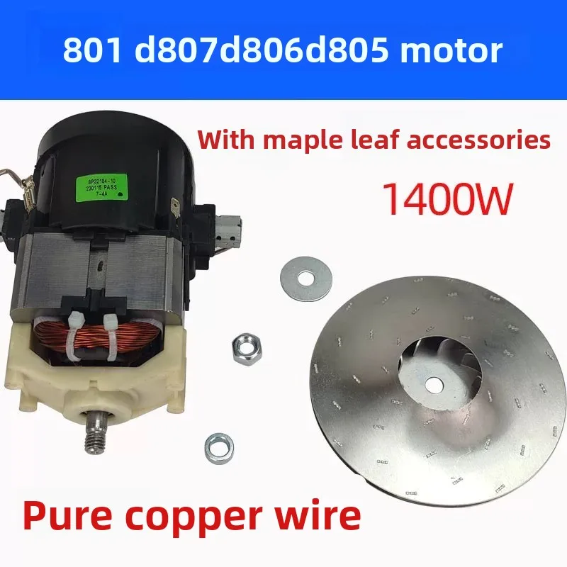Vacuum Cleaner D-807 Motor Motor Suction 1200W Copper Wire D805 Motor D806 Fan 1400W