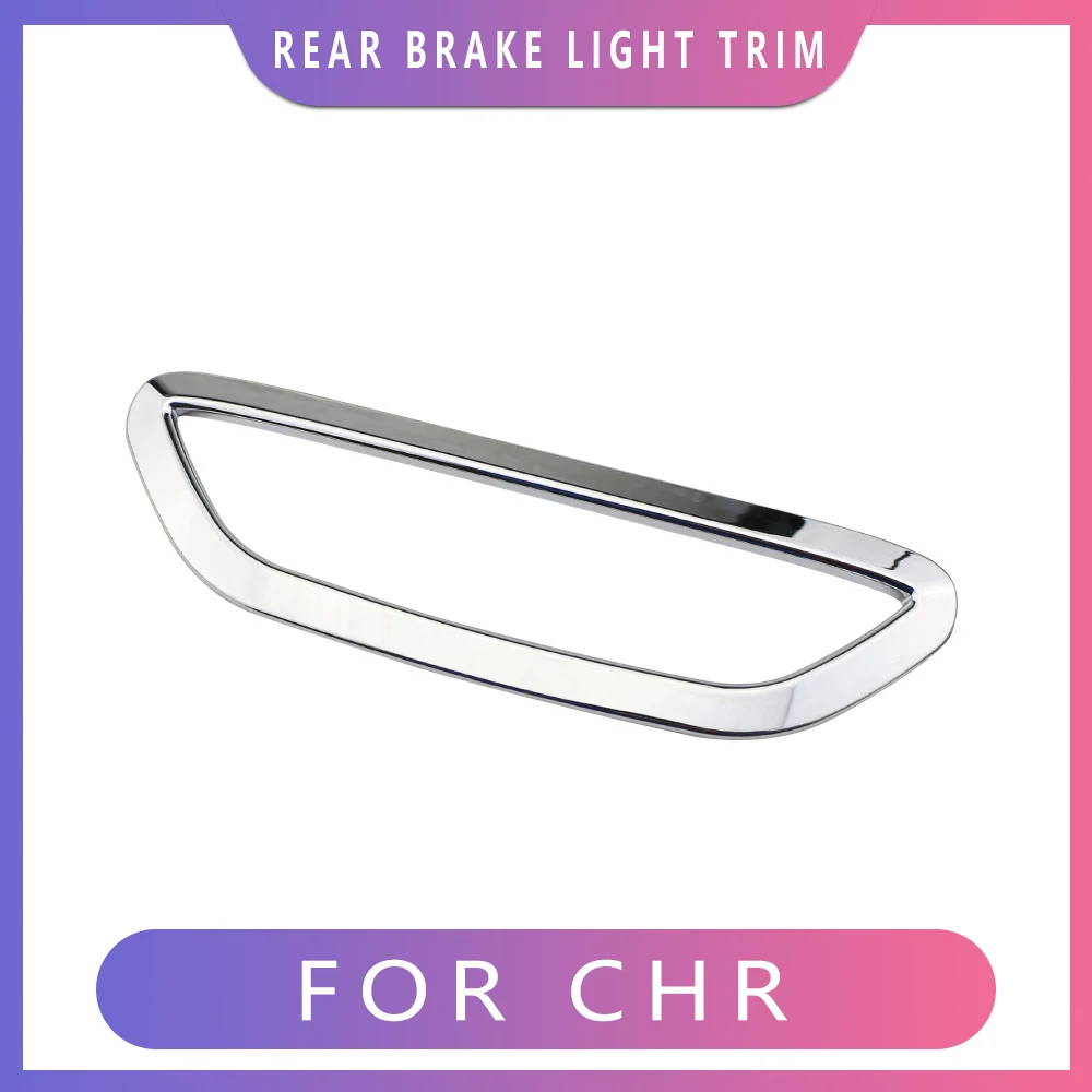 ABS Chrome Rear Trunk Bumper Tail Stop Brake Light Lamp Cover Trim Frame for Toyota C-HR CHR 2016-2022 Accessories