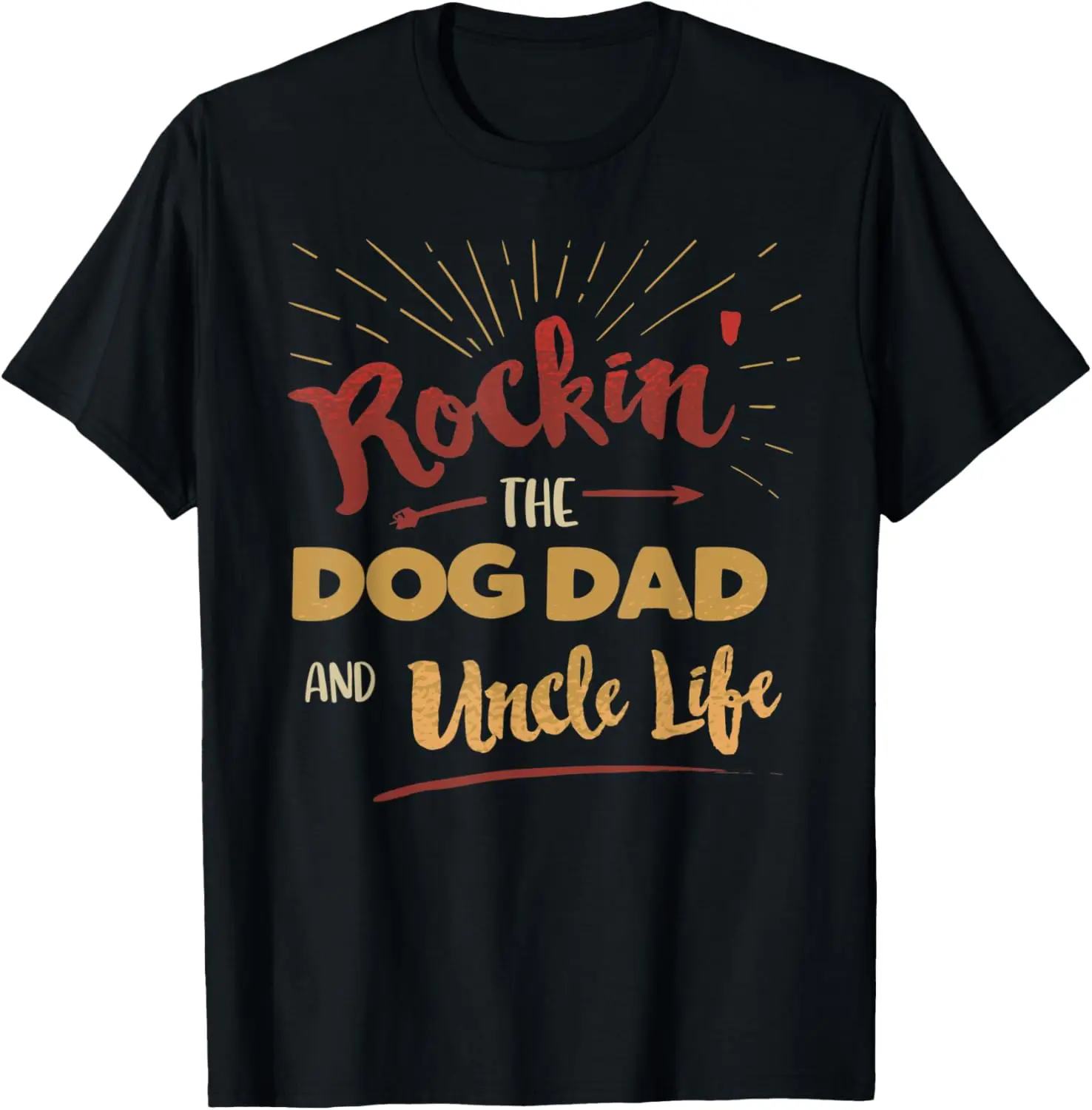 Mens Rocking The Dog Dad And Uncle Life - Funny Father's Day Gift T-Shirt