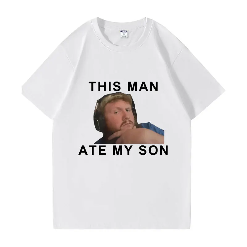 Caseoh This Man Ate My Son Funny Meme T-shirt Men Women Fashion Summer Oversized Short Sleeves T Shirt Cotton Tee Shirts Male