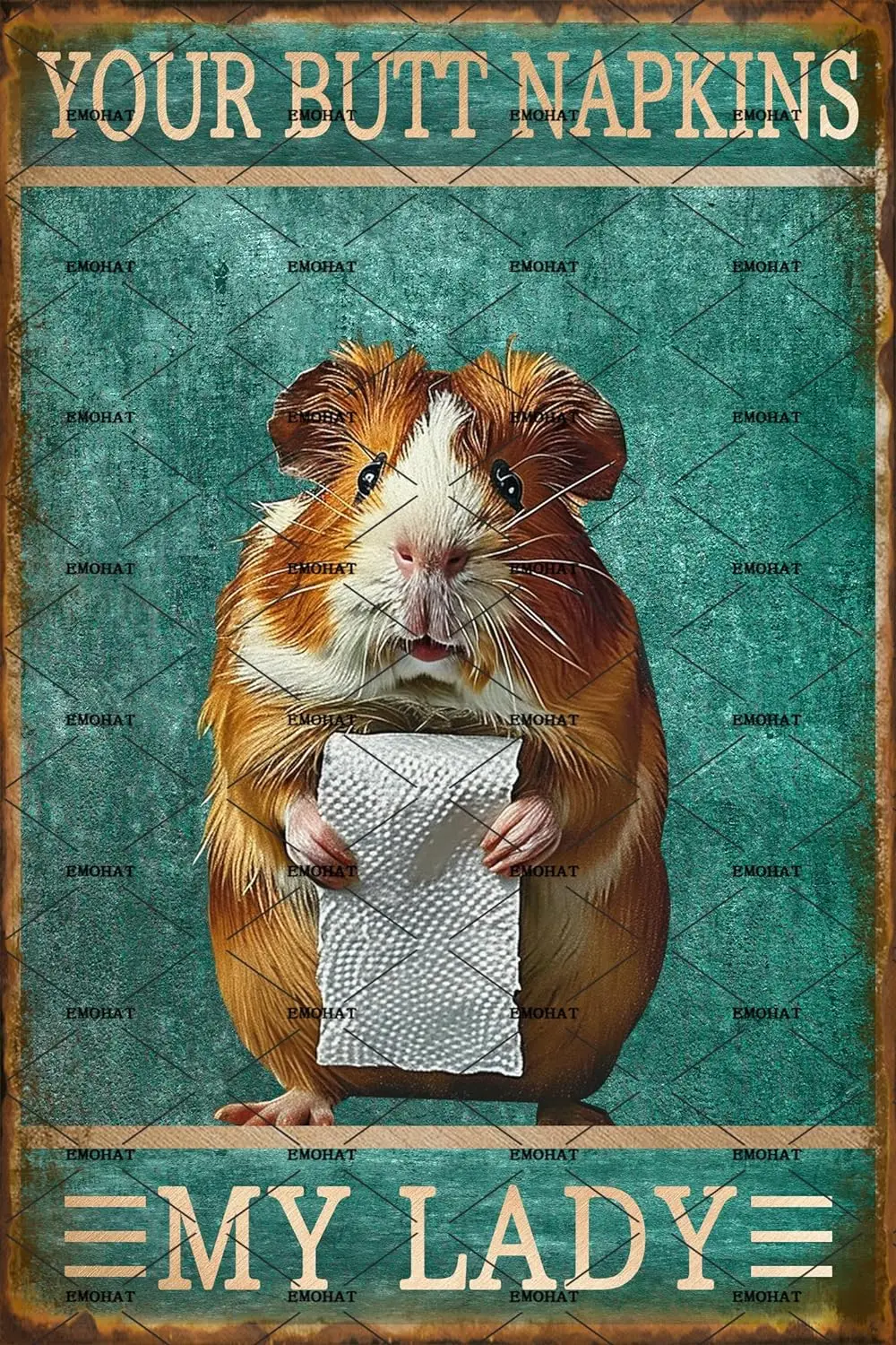 EMOHAT Tin Sign Metal Wall Decor Iron Poster Your Napkins My Lady Funny Guinea Pigs Metal Aluminum Sign Art Decor Man Cave Famil
