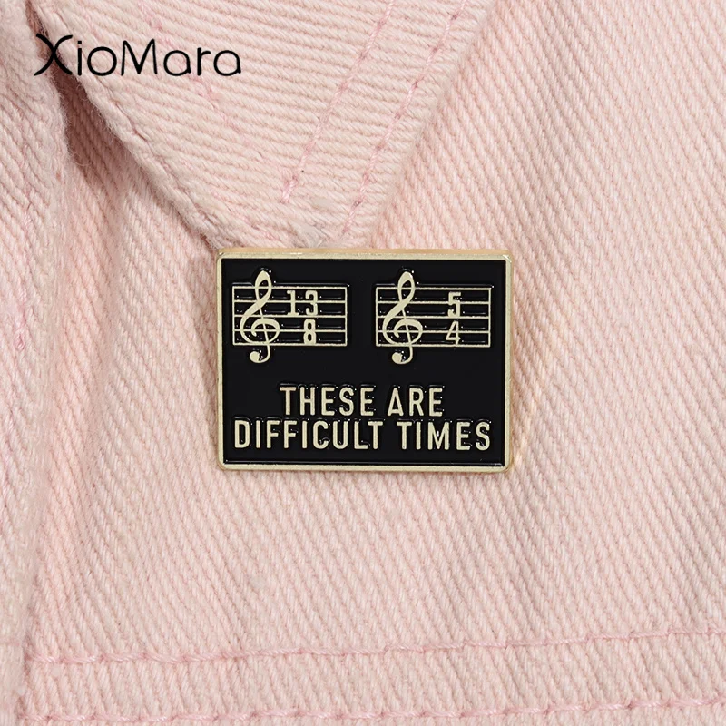 

These Are Difficult Times Enamel Pin Funny Music Lovers Slogan Brooch Lapel Badge Jewelry Gift Accessories