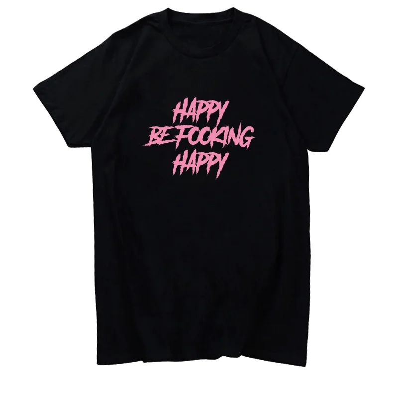 Happy Be Fooking Happy Summer Cotton T-Shirt Graphic T Shirts Big Size Short Sleeve T Shirt Tees Tops New Shirts And T-Shirts