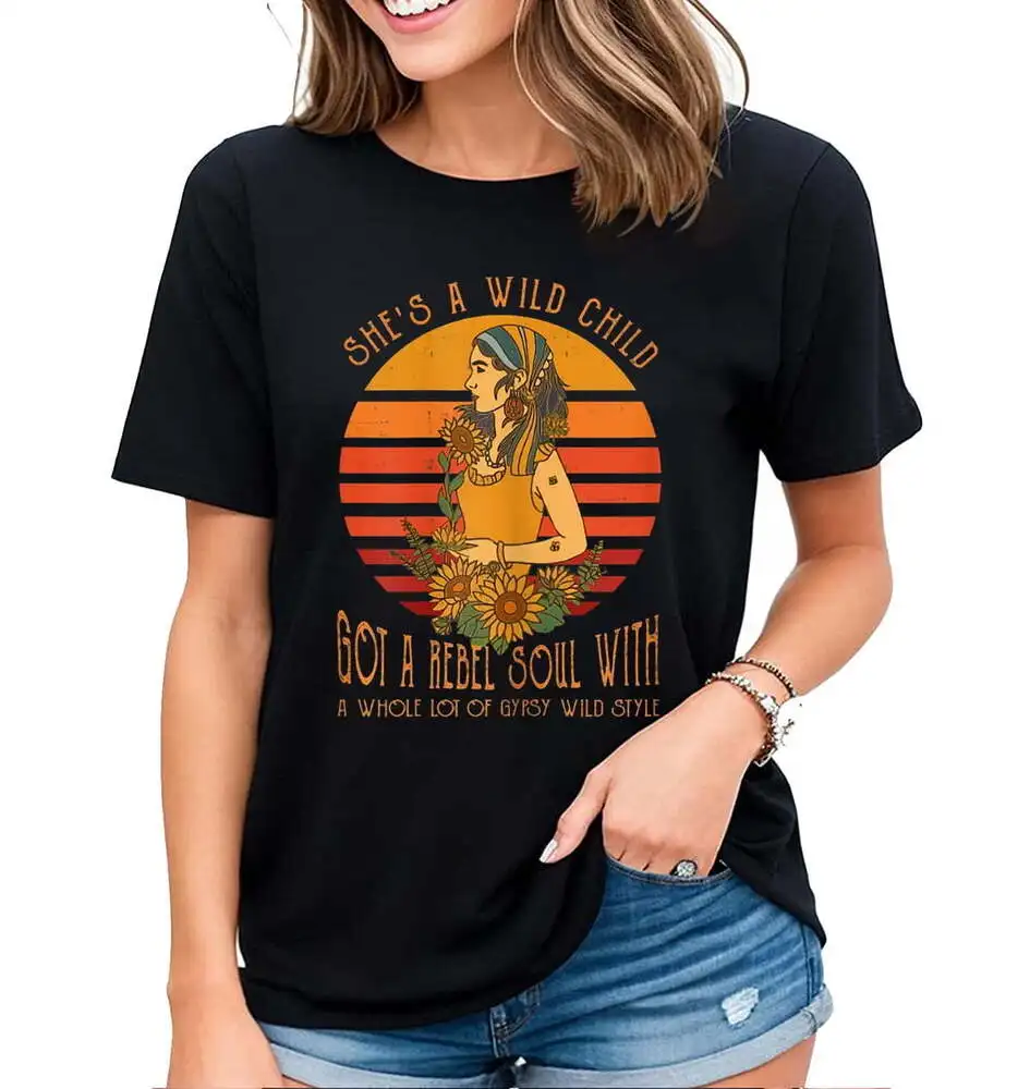 Womens T-Shirt She's A Wild Child Got A Rebel Soul With Whole Lot Of Gypsy Top  For Man Woman Short Summer Tees