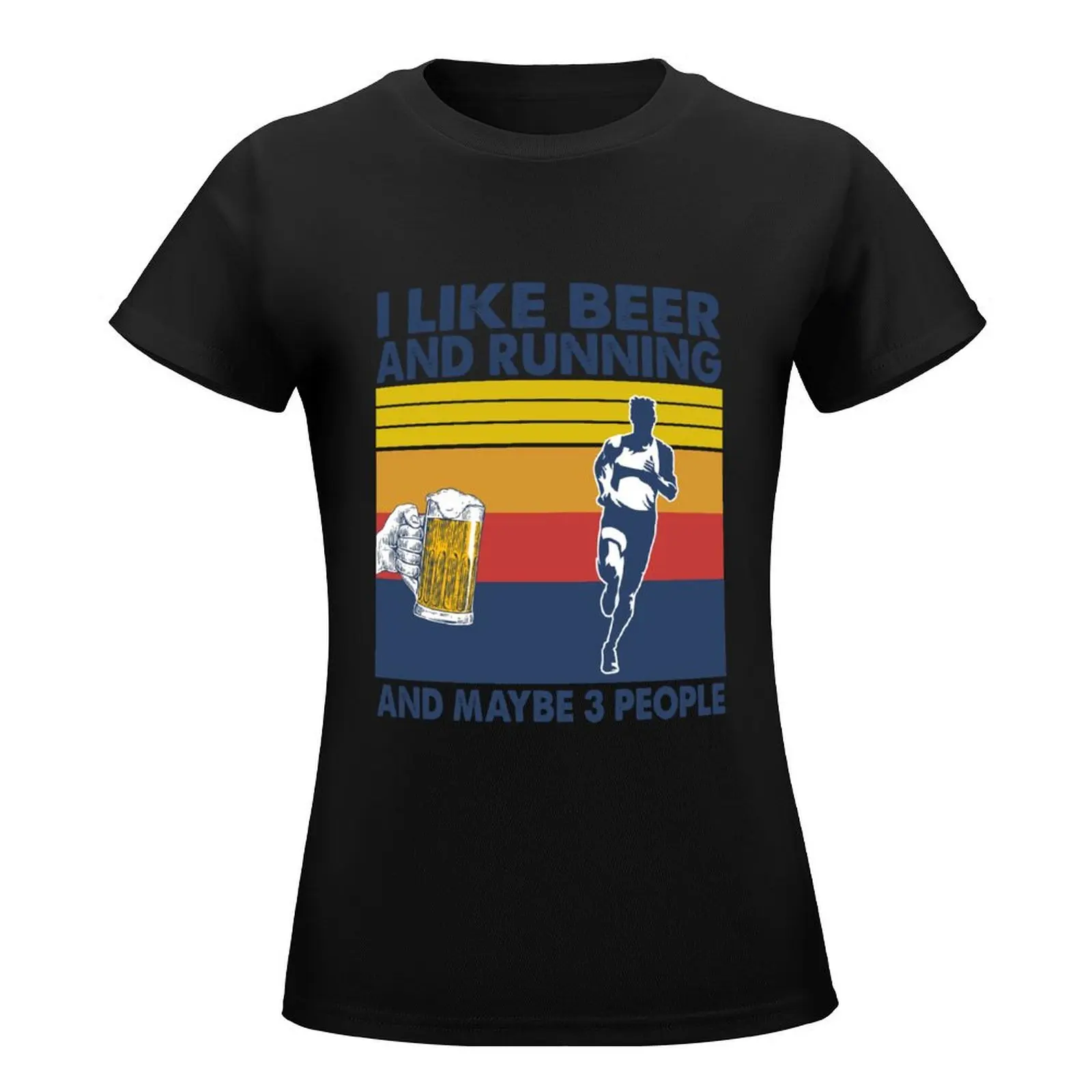 I like beer and running and maybe 3 people T-Shirt tees Female clothing korean fashion t shirts for Women