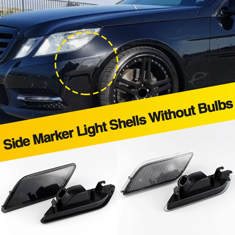 

2PCS Without Bulbs Car Fender Side Marker Light Housing Only Shells For Mercedes Benz W212 E250 E350 E400 E550 E63 AMG S