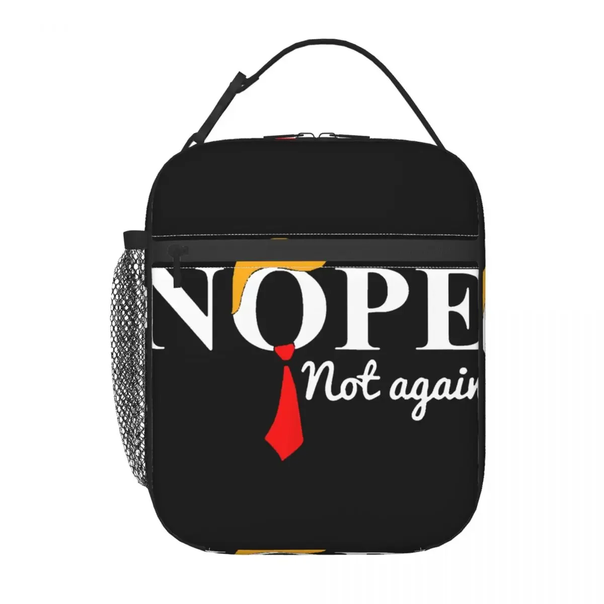 Insulated Lunch Bag Nope Not Again Lunch Box Tote Food Handbag