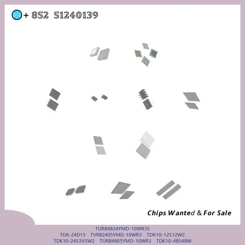 chip chip Integrated circuit chip MCU chip TURB4824YMD-10WR3S TD6-24D15 TVRB2405YMD-10WR3 TDK10-12S12W2 TDK10-24S3V3W2