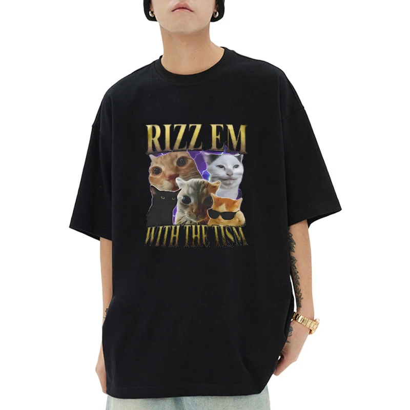 

Rizz Em with The Tism Funny Cat Meme printed T Shirt Men Women Oversized Casual Cotton Short Sleeve T-Shirts Unisex Loose Tops
