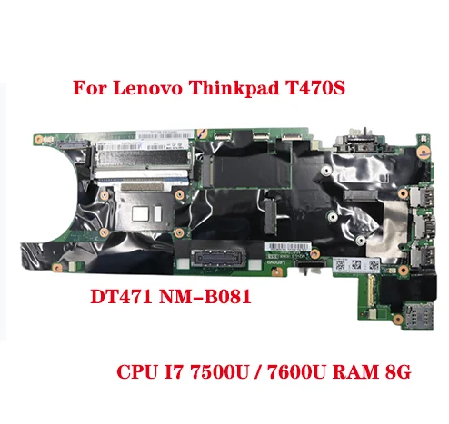 

Lot For Lenovo Thinkpad T470S laptop motherboard DT471 NM-B081 motherboard with CPU I7 7500U / 7600U RAM 8G 100% test work