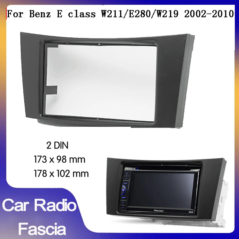 

2din Car Radio Frame For Mercedes-Benz E-Class W211 E280 W219 car Panel Plate Mounting Dash Installation Bezel Trim Kit