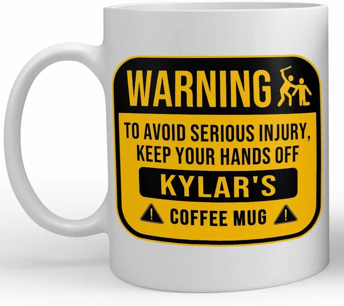 Kylar Name Gift. Funny Personalized Warning Hands Off Coffee Mug For Men, Women, Friends, Coworkers. 11 Ounces.