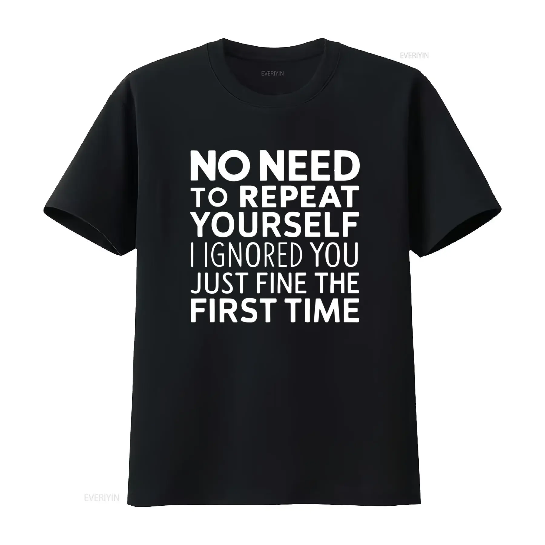Men's Funny Saying T Shirt No Need to Repeat Yourself I Ignored You Just Fine Bold Text Print Lightweight Black Oversized