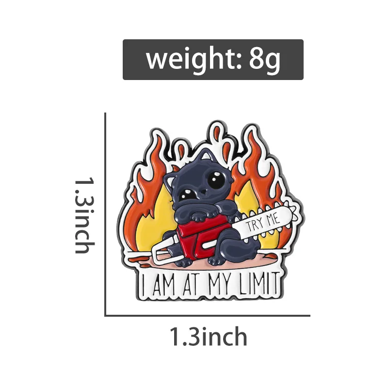 Try Me I Am At My Limit Enamel Pins Cute Black Cat With Chainsaw In Flames Brooches Collar Lapel Badge Jewelry Gift for Friends