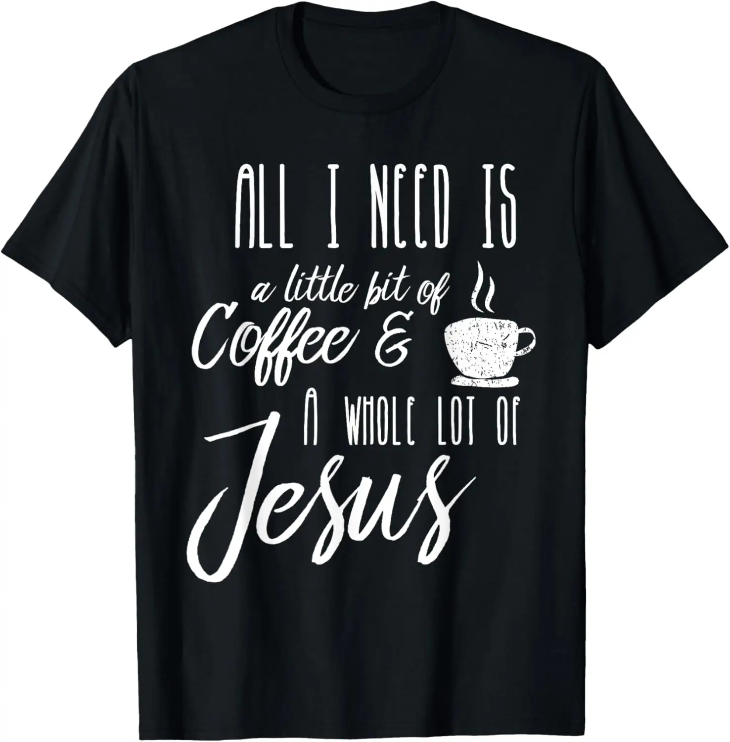 

Все, что мне нужно — это немного кофе и всего лот Иисуса. Футболка.