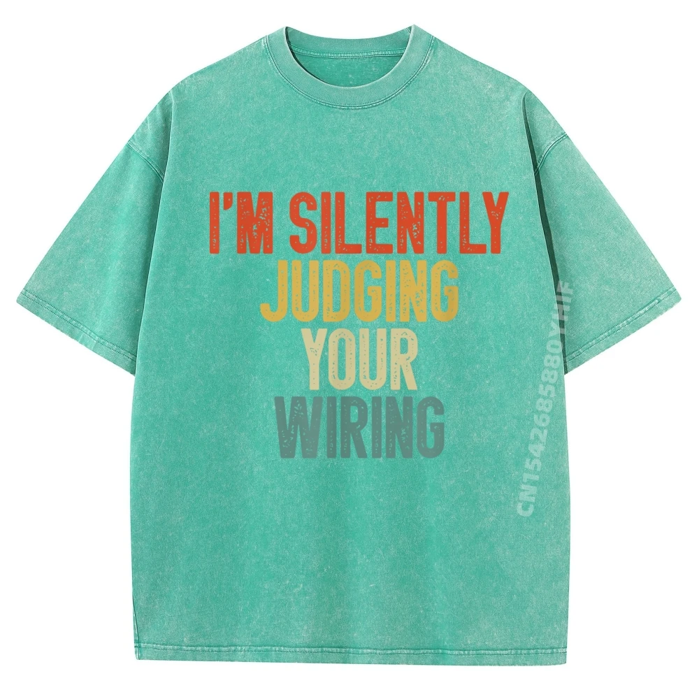 Funny Electrical Engineer I Im Silently Judging Your Wiring Funny Shirt Men's Clothing 2025 Newest Washed T-shirts