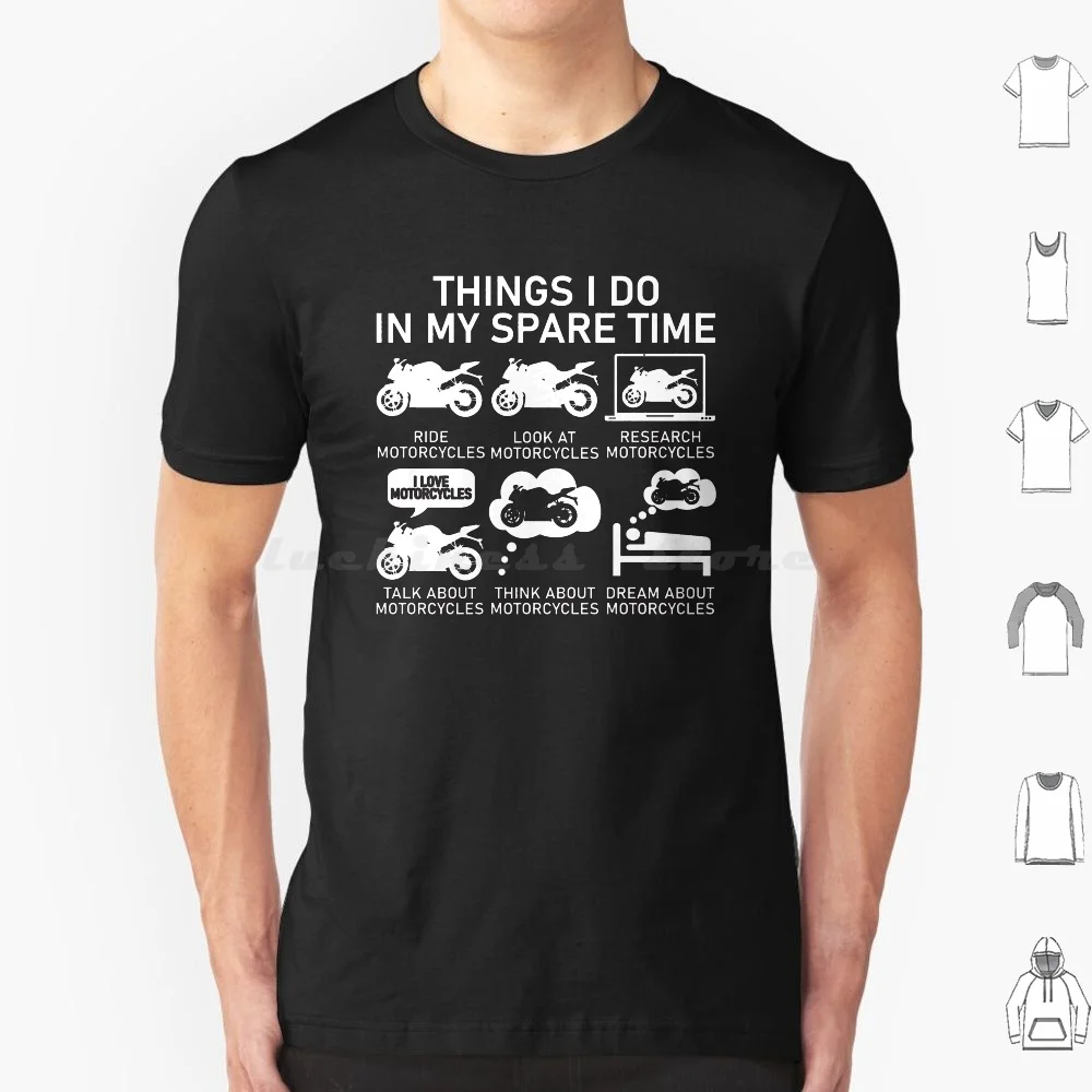 Things I Do In My Spare Time-Motorcycles T Shirt Big Size 100% Cotton Biker Motorbike Motorcycle Racing Bike Christmas Things I