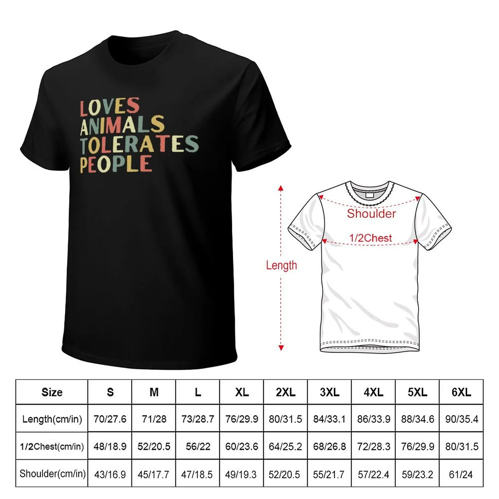 Loves Animals Tolerates People T-Shirt summer clothes blanks sports fans mens t shirts pack