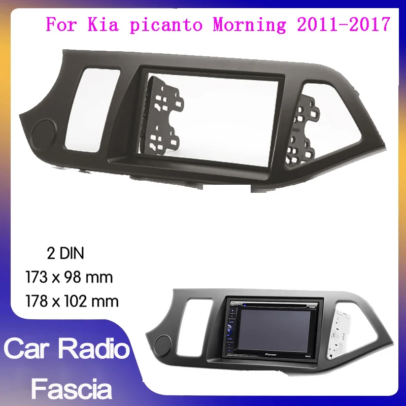 

2Din Car Radio Fascia for Kia Picanto Morning 2011-2017 Dashboard Panel Auto Stereo Plate Frame