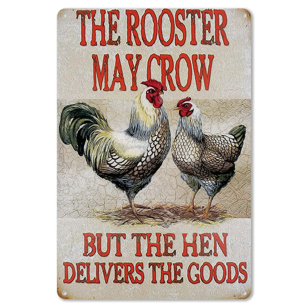 Quote Farmhouse Metal Tin Sign Wall Decor - Vintage The Rooster May Crow But The Hen Delivers The Goods Farm Tin Sign for Home