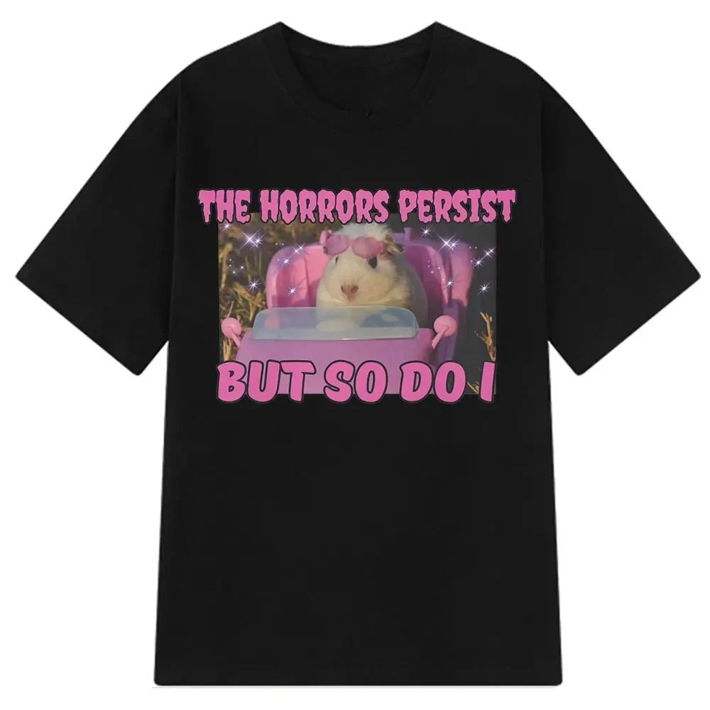 T-shirt graphique humoristique et mignon « Les Horreurs Persistent, Mais Moi Aussi » pour femme, coupe ample, surdimensionné, de haute qualité, respirant et doux