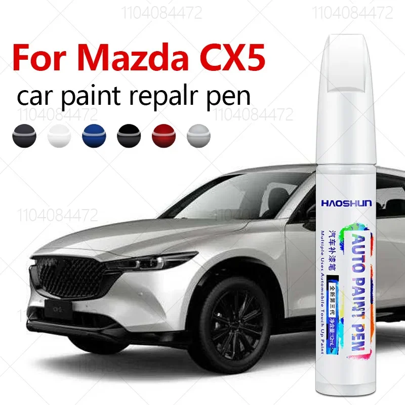 Paint Repair Pen Touch Up Scratch Remover DIY Auto Accessories Black White Sliver Red Blue Brown For Mazda CX5 2012-2025 KE KF