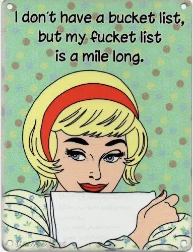Fsdva I Don't Have a Bucket List, but My Fucket List is a Mile Long Retro Decor Signs  Metal Sign