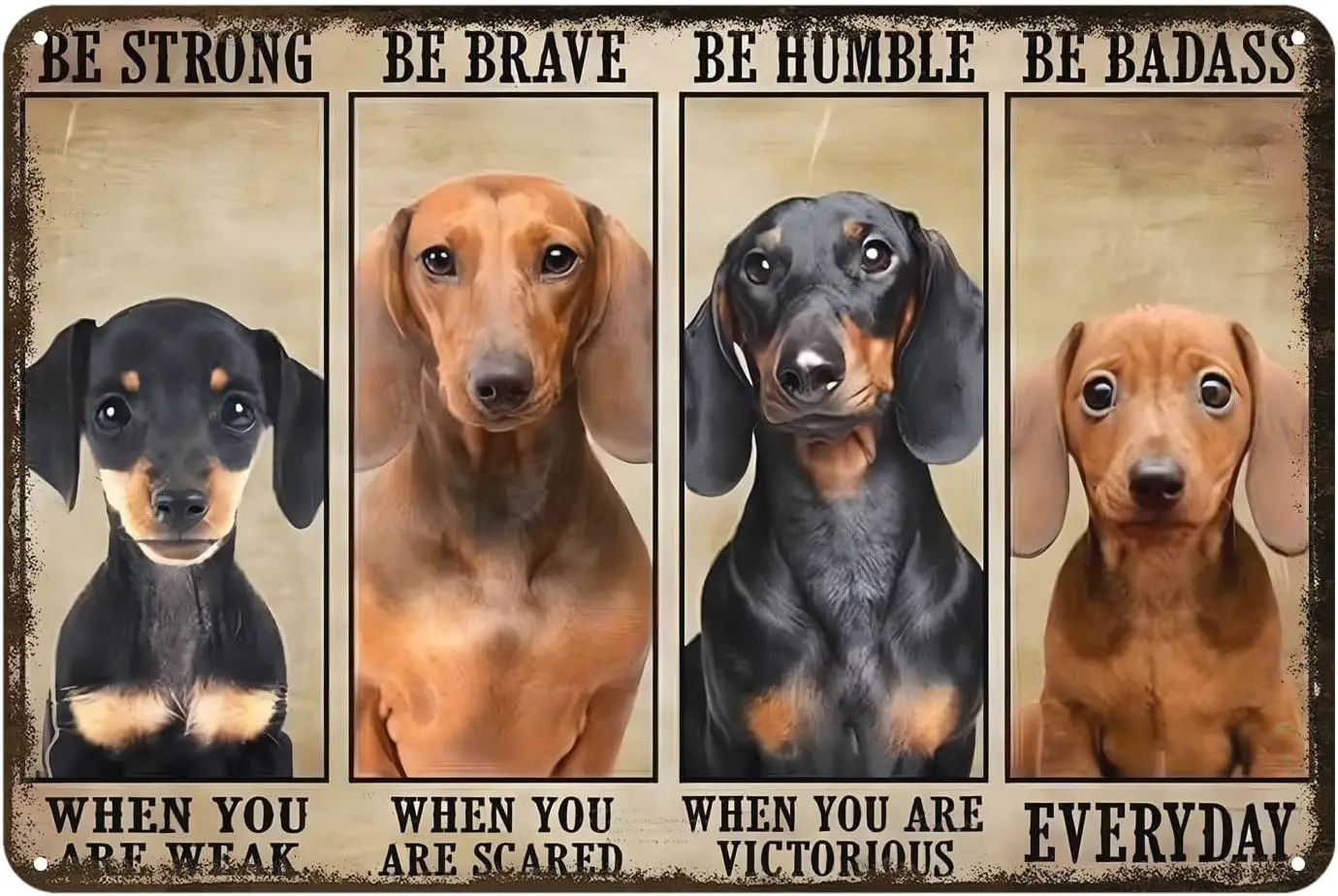 Tin Signs for Bathroom Dachshund Be Strong When You are Weak Be Humble When You are Victorious Inspirational Decor Metal Sign Vi
