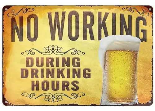 No Working During Drinking Hours Vintage Novelty Metal Sign ; Wall Art