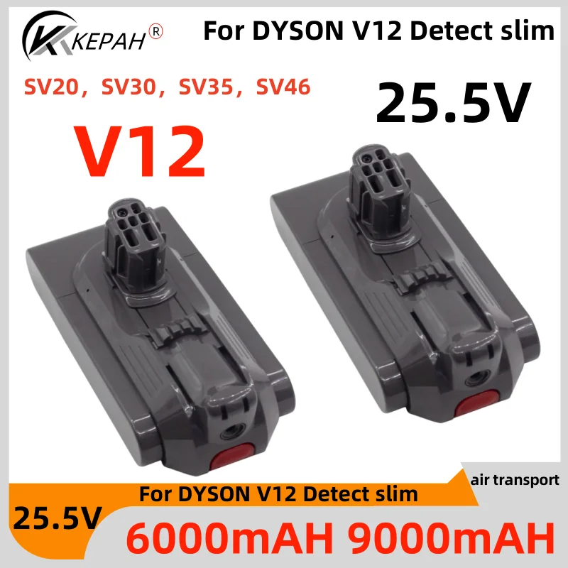 

V12 25.5V 9000mAh 6000mAh battery for For Dyson V12 Detect Slim Cordless Compatible Models SV20, SV30, SV35, SV46 Vacuum Cleaner