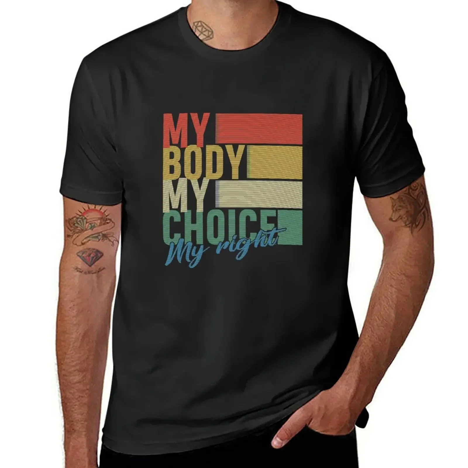 My Body My Choice My Right T-Shirt cute tops anime t shirts Men's t-shirts